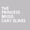 The Princess Bride Cary Elwes, Chevalier Theatre, Boston