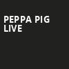 Peppa Pig Live, Lynn Memorial Auditorium, Boston