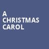 A Christmas Carol, Hanover Theatre, Boston