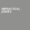 Impractical Jokers, Wang Theater, Boston