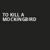 To Kill A Mockingbird, Citizens Bank Opera House, Boston