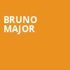 Bruno Major, Roadrunner, Boston