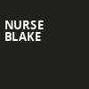 Nurse Blake, Capitol Center for the Arts, Boston