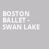 Boston Ballet Swan Lake, Citizens Bank Opera House, Boston