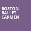 Boston Ballet Carmen, Citizens Bank Opera House, Boston