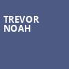 Trevor Noah, Chevalier Theatre, Boston