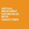 Virtual Broadway Experiences with HADESTOWN, Virtual Experiences for Boston, Boston