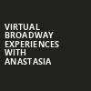 Virtual Broadway Experiences with ANASTASIA, Virtual Experiences for Boston, Boston