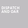 Dispatch and OAR, Xfinity Center, Boston