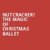 Nutcracker The Magic of Christmas Ballet, Wang Theater, Boston