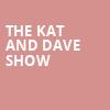 The Kat and Dave Show, Chevalier Theatre, Boston