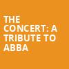 The Concert A Tribute to Abba, Orpheum Theater, Boston