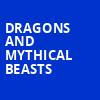 Dragons and Mythical Beasts, Emerson Colonial Theater, Boston