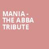 MANIA The Abba Tribute, Hanover Theatre, Boston