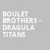 Boulet Brothers Dragula Titans, Wilbur Theater, Boston