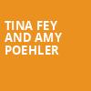 Tina Fey and Amy Poehler, MGM Music Hall, Boston