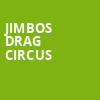 Jimbos Drag Circus, House of Blues, Boston