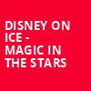 Disney On Ice Magic In The Stars, TD Garden, Boston