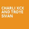 Charli XCX and Troye Sivan, TD Garden, Boston