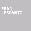 Fran Lebowitz, Capitol Center for the Arts, Boston