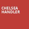 Chelsea Handler, Wang Theater, Boston